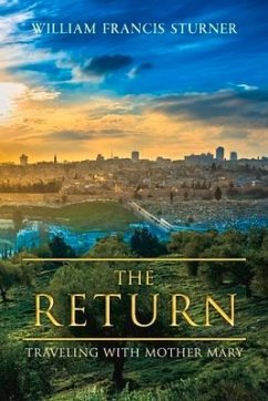 The Return: Traveling with Mother Mary - Sturner, William Francis