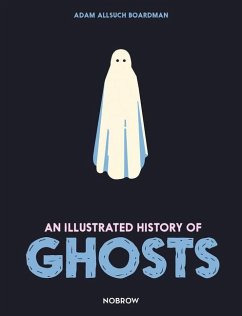 An Illustrated History of Ghosts - Boardman, Adam Allsuch