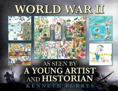 World War II as Seen by a Young Artist and Historian - Burres, Kenneth