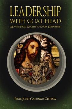 LEADERSHIP WITH GOAT HEAD (eBook, ePUB) - Githiga, John Gatungu