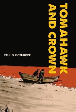 Tomahawk and Crown - Rothkopf, D.