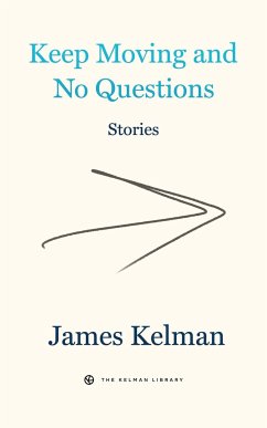 Keep Moving And No Questions - Kelman, James