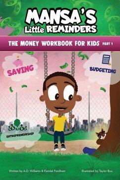 MANSA'S Little REMINDERS The Money Workbook for Kids Part 1 - Williams, A D; Fordham, Kendal