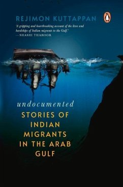 Undocumented: Stories of Indian Migrants in the Arab Gulf - Kuttappan, Rejimon