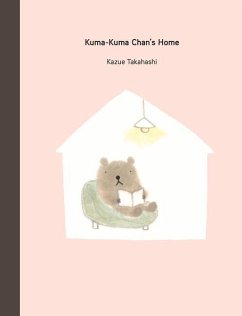 Kuma-Kuma Chan's Home - Takahashi, Kazue