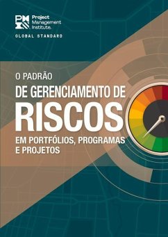 The Standard for Risk Management in Portfolios, Programs, and Projects (Brazilian Portuguese) - Project Management Institute, Project Management Institute
