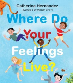 Where Do Your Feelings Live? - Hernandez, Catherine