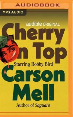 Cherry on Top: Starring Bobby Bird - Mell, Carson