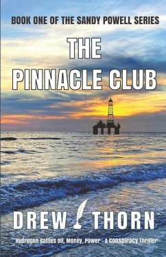 The Pinnacle Club: Hydrogen Battles Oil, Money & Power - A Conspiracy Thriller - Thorn, Drew