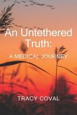 An Untethered Truth: A Medical Journey
