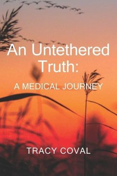 An Untethered Truth: A Medical Journey - Coval, Tracy Ann