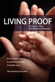 Living Proof: An incurable disease. A mother's promise. A family's love. The inspiring true story.