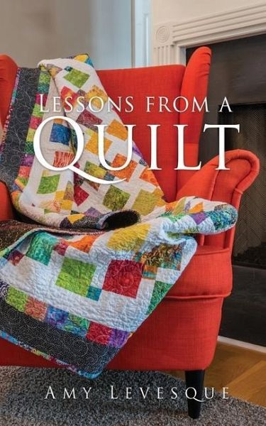 Lessons from a Quilt Lessons from a Quilt