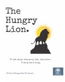 The Hungry Lion: A tale about embracing fear, discomfort, & doing hard things