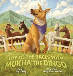 Off to the Races with Mukha the Dingo - Chung, Ray