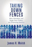 Taking Down Fences: How Liberalism and Singe-Issue Politics are Destroying America
