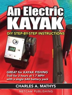 An Electric Kayak: Build An Entry Level Electric Power Boat for $500 - Mathys, Charles A.