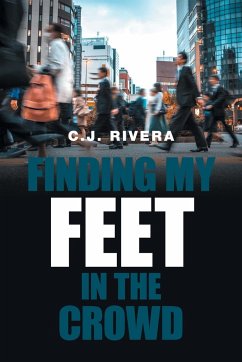 Finding My Feet in the Crowd - Rivera, C. J.