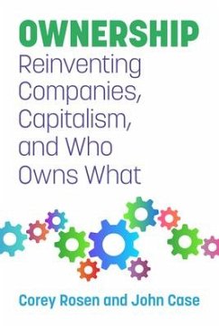 Ownership: Reinventing Companies, Capitalism, and Who Owns What - Rosen, Corey; Case, John