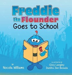 Freddie the Flounder Goes to School - Williams, Nocola