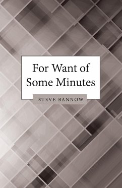 For Want of Some Minutes - Bannow, Steve