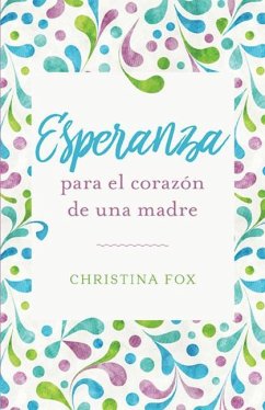 Esperanza Para El Corazón de Una Madre (Sufficient Hope) - Fox, Christina