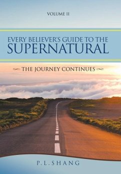 Every Believer's Guide to the Supernatural - Shang, P. L.