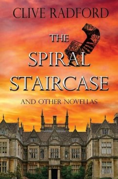 The Spiral Staircase & Other Novellas - Radford, Clive