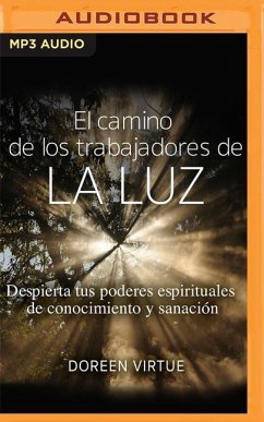 El Camino de Los Trabajadores de la Luz (Narración En Castellano): Despierta Tus Poderes Espirituales de Conocimiento Y Sanación - Virtue, Doreen