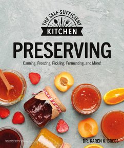 Preserving: Can It. Freeze It. Pickle It. Preserve It. - Brees, Karen K.