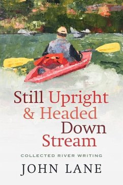 Still Upright & Headed Downstream - Lane, John