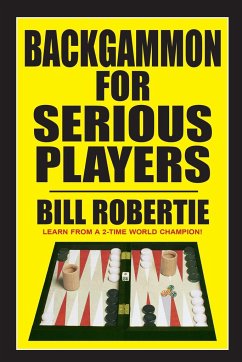 Backgammon for Serious Players - Robertie, Bill