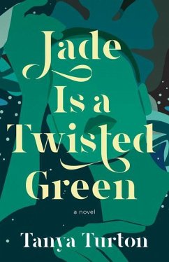 Jade Is a Twisted Green - Turton, Tanya