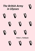 The British Army in Ulysses: Volume II of The British Army on Bloomsday