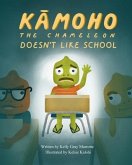 Kamoho the Chameleon: Doesn't Like School