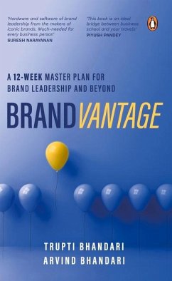 Brandvantage: A 12-Week Master Plan for Brand Leadership and Beyond - Bhandari, Trupti