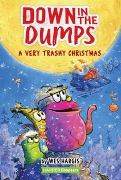 Down in the Dumps #3: A Very Trashy Christmas - Hargis, Wes