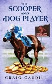 The Scooper and Dog Player (eBook, ePUB)