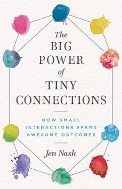 The Big Power of Tiny Connections (eBook, ePUB) - Nash, Jen