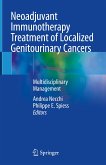 Neoadjuvant Immunotherapy Treatment of Localized Genitourinary Cancers (eBook, PDF)