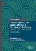 The Rise, Spread, and Decline of Brazil&quote;s Participatory Budgeting (eBook, PDF)