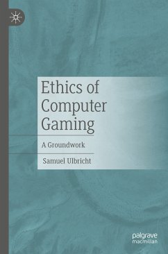 Ethics of Computer Gaming (eBook, PDF) - Ulbricht, Samuel