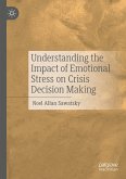 Understanding the Impact of Emotional Stress on Crisis Decision Making (eBook, PDF)