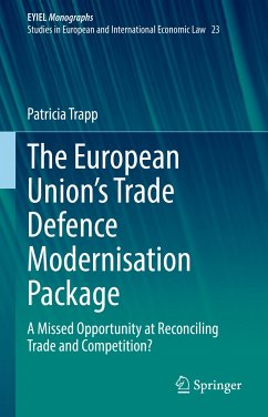The European Union’s Trade Defence Modernisation Package (eBook, PDF) - Trapp, Patricia