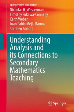 Understanding Analysis and its Connections to Secondary Mathematics Teaching (eBook, PDF) - Wasserman, Nicholas H.; Fukawa-Connelly, Timothy; Weber, Keith; Mejía Ramos, Juan Pablo; Abbott, Stephen