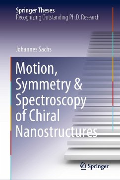 Motion, Symmetry & Spectroscopy of Chiral Nanostructures (eBook, PDF) - Sachs, Johannes