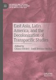 East Asia, Latin America, and the Decolonization of Transpacific Studies (eBook, PDF)