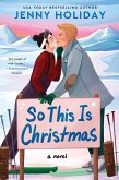 So This Is Christmas (eBook, ePUB) So This Is Christmas (eBook, ePUB)