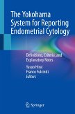 The Yokohama System for Reporting Endometrial Cytology (eBook, PDF)