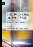 Guilt, Forgiveness, and Moral Repair (eBook, PDF)